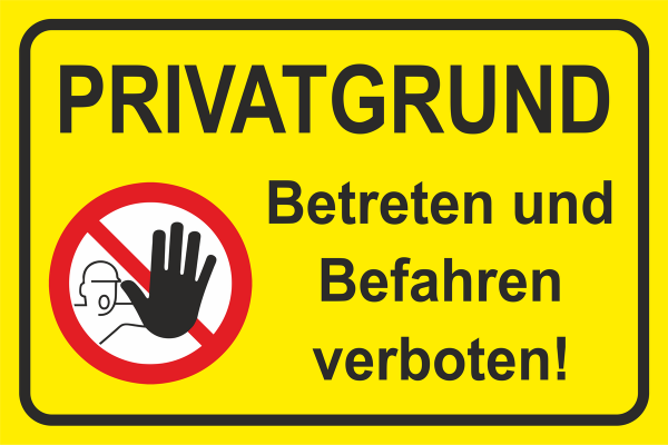 Schild Gelb mit Text Privatgrundstück sowie Verbotszeichen